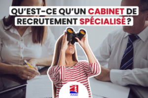 Qu’est-ce qu’un cabinet de recrutement spécialisé ? - Recrutement